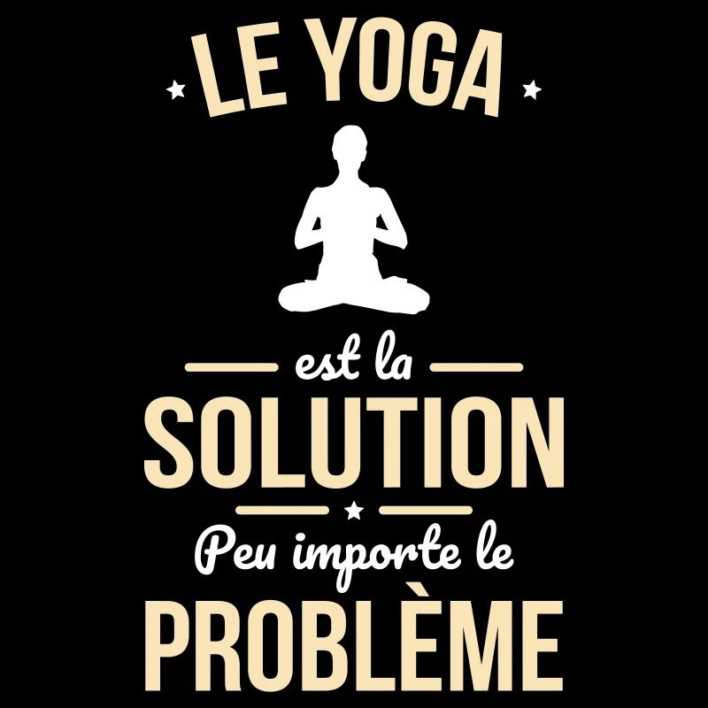 Le yoga est la solution peu importe le problème