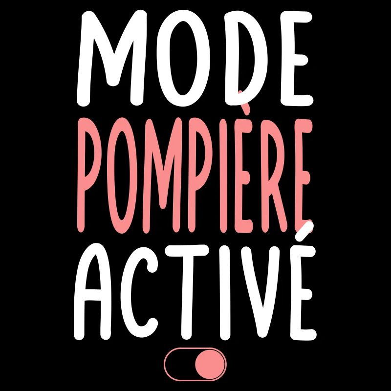 Mode Pompière activé - Idée cadeau