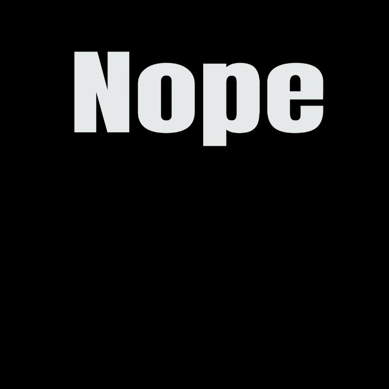 Nope