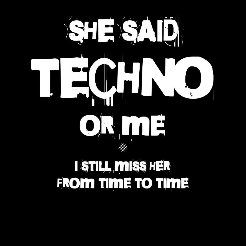 Sie Sagte, Techno Oder Ich, Ich Vermisse Sie
