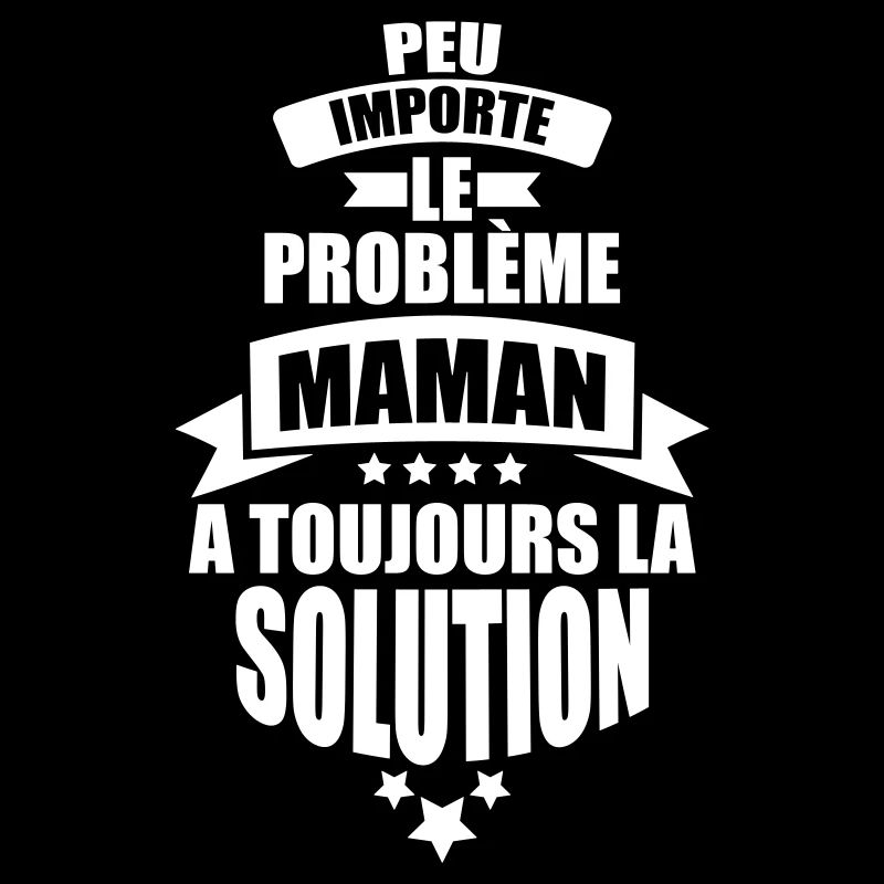 peu importe probleme maman a toujours la solution