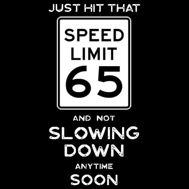 65th Birthday Gift Ideas Speed Limit 65 Sign