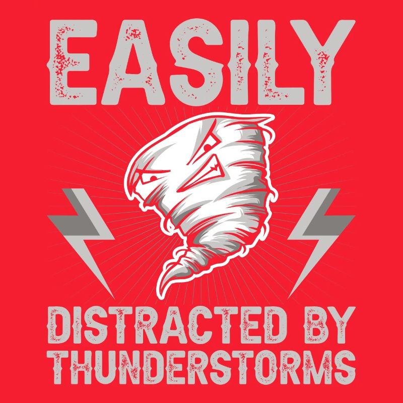 Easily distracted by thunderstorms