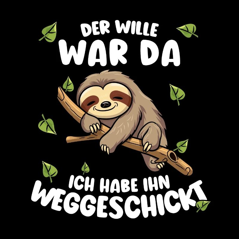 Faultier Lustiger Spruch: Der Wille war da