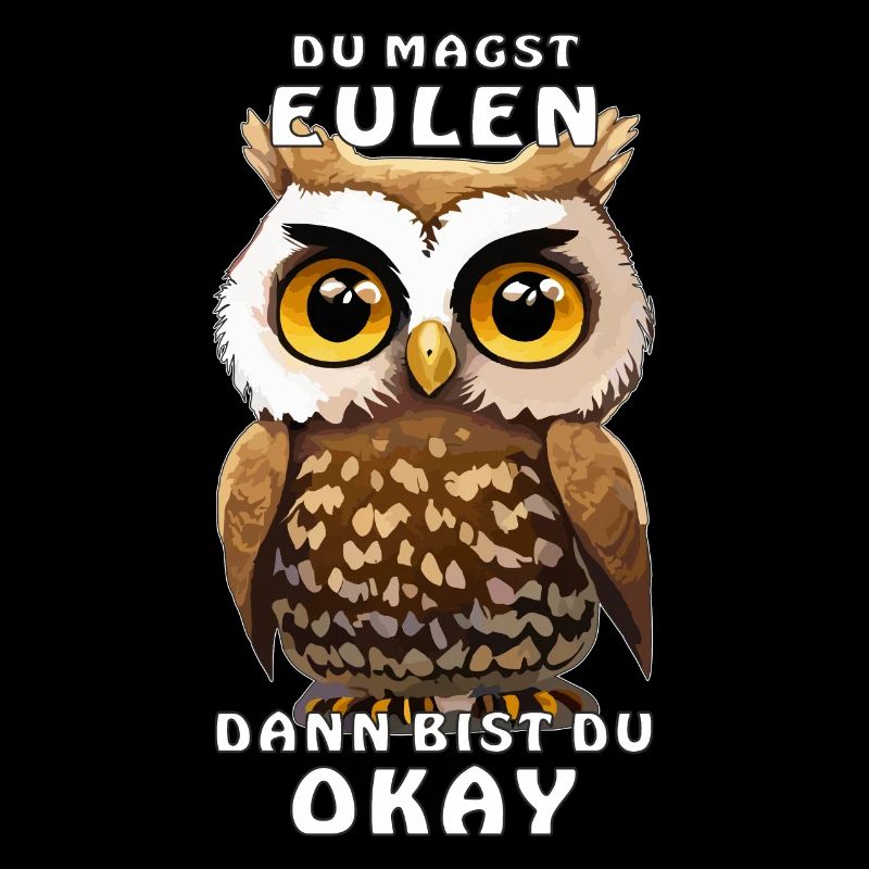 EULE DU MAGST EULEN OKAY