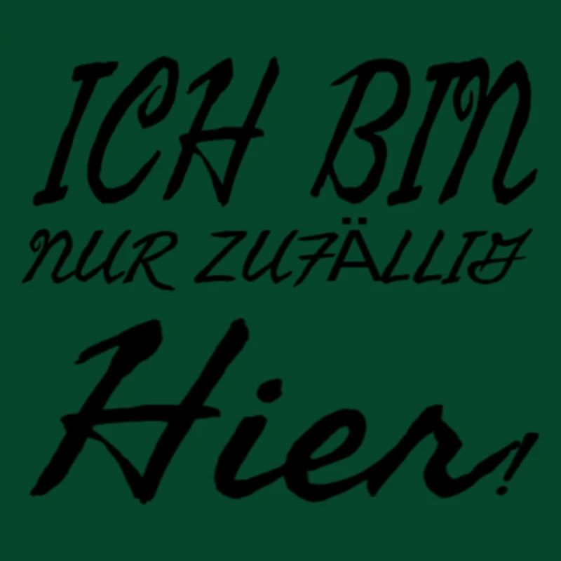 Ich bin nur zufällig hier