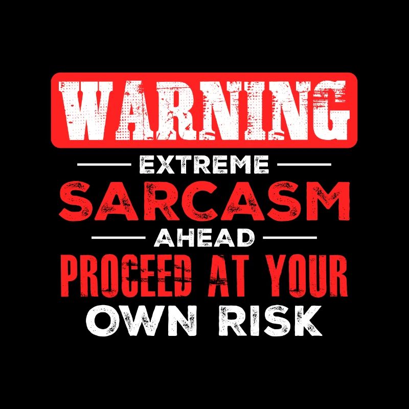 Sarcasm Sarcastic