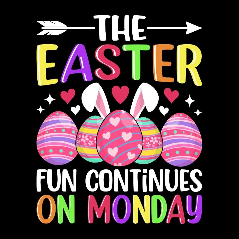 The fun continues Easter Monday Easter time Easter