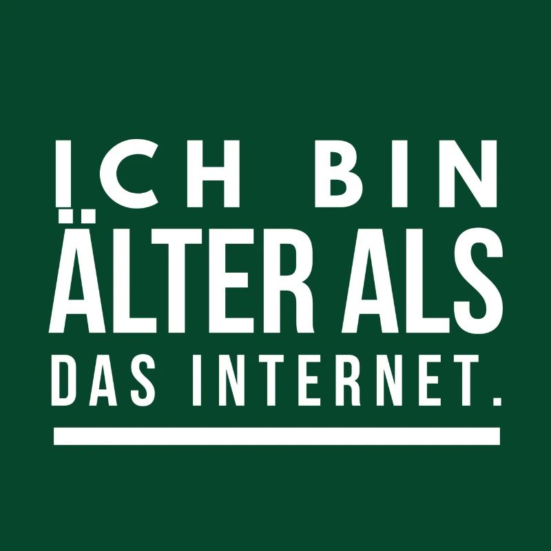 Ich bin älter als das Internet Spruch