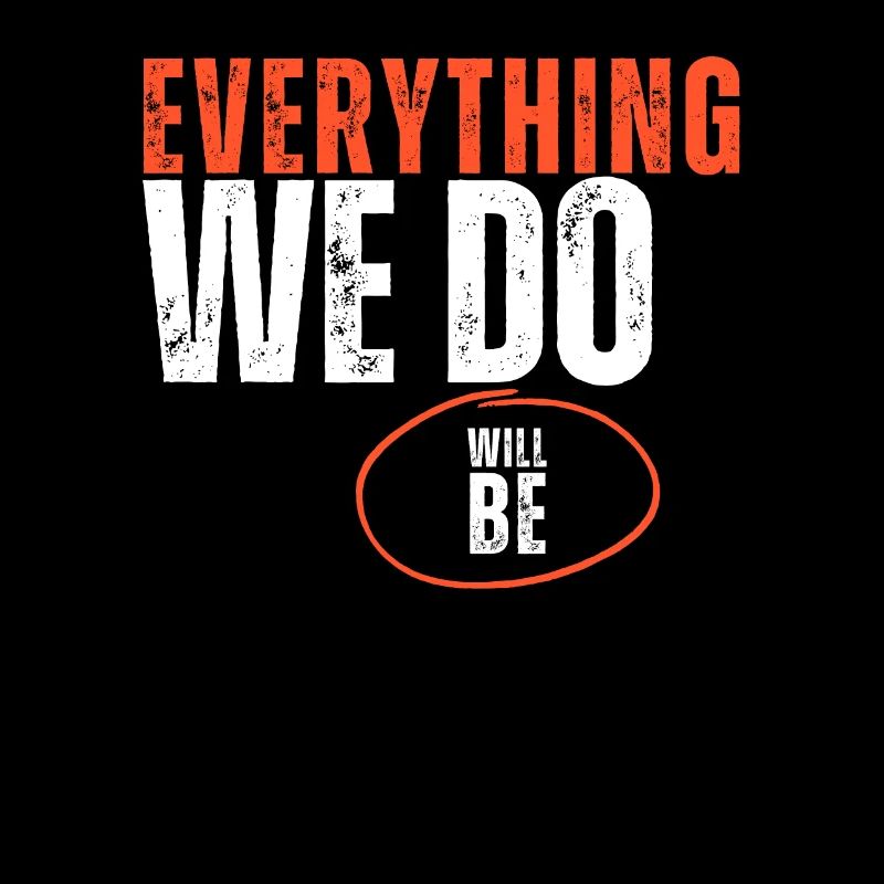 Alles, was wir tun, wird