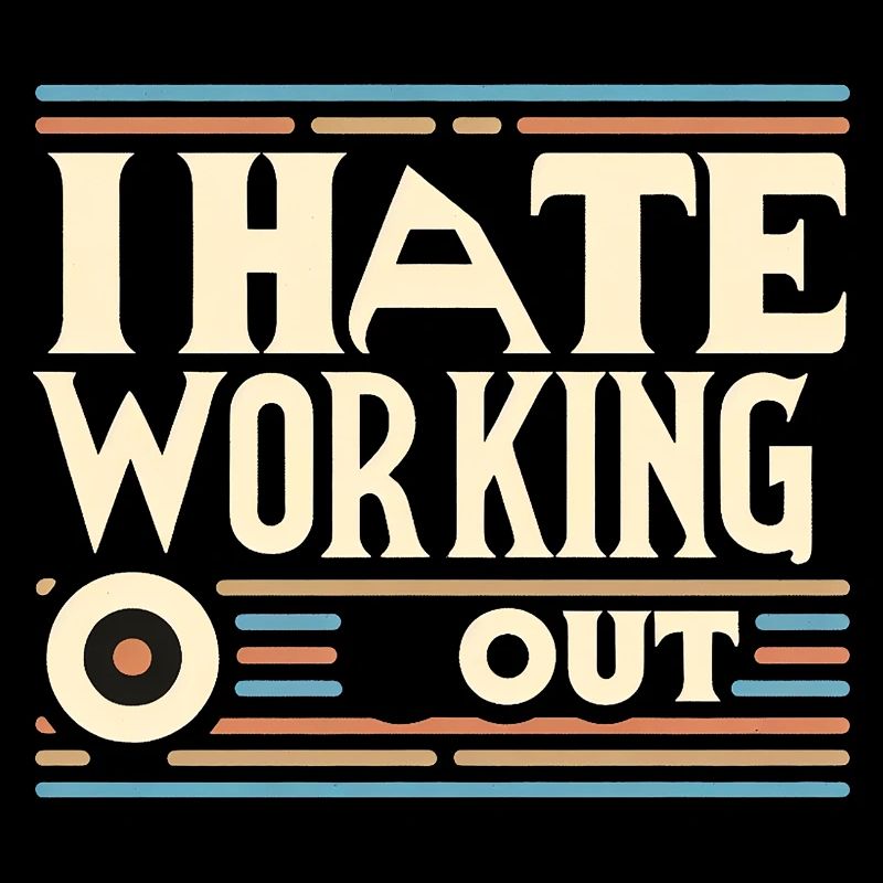 I Hate Working Out 6