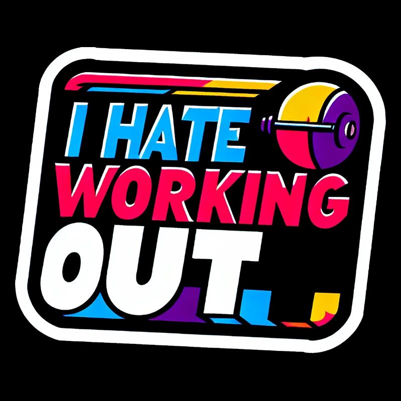 I Hate Working Out 8