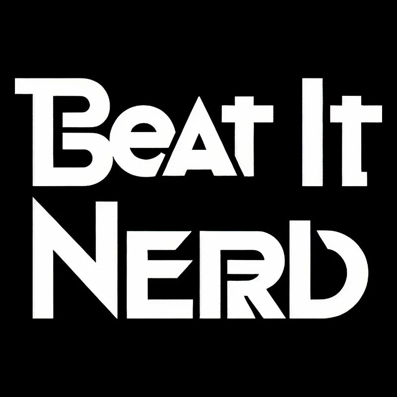 Beat it Nerd 9