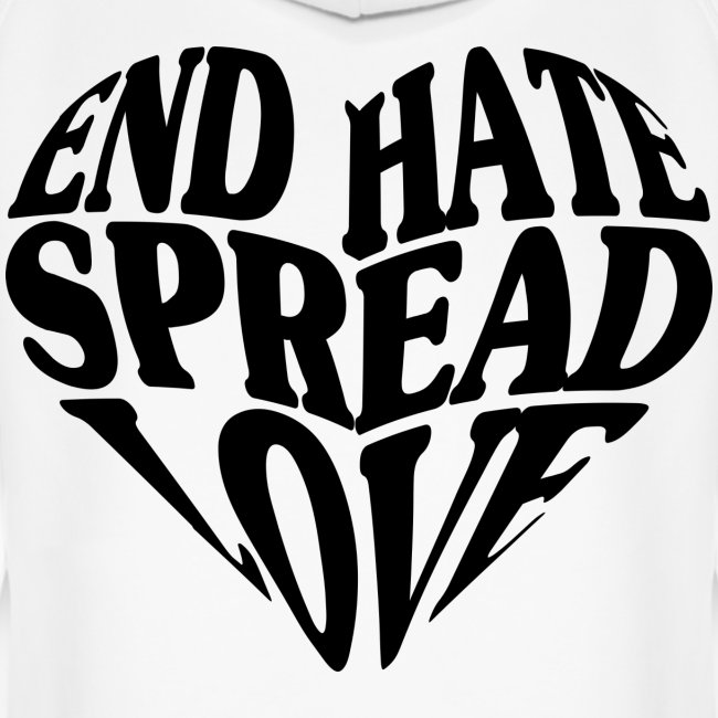 END HATE SPREAD LOVE