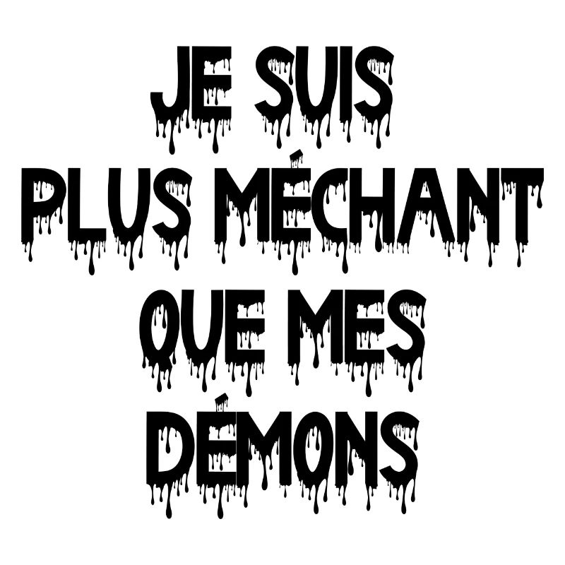 je suis plus méchant que mes démons