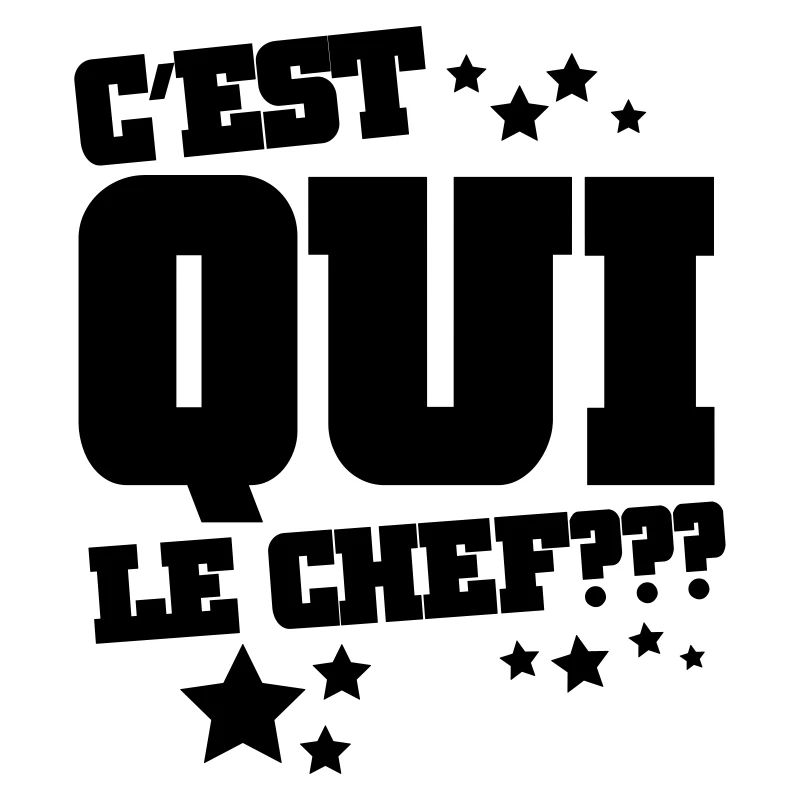 C'est qui le chef?