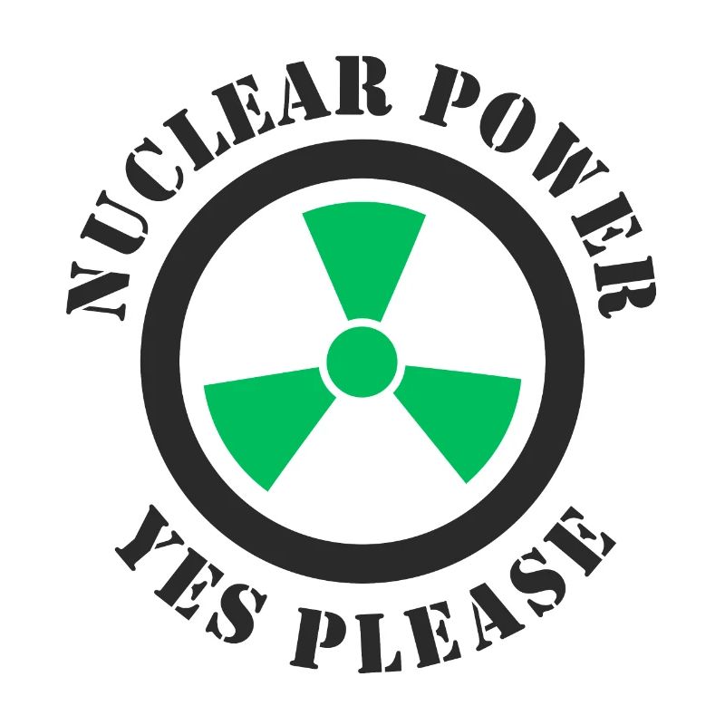 Nuclear Power, Yes Please, Nuclear Energy