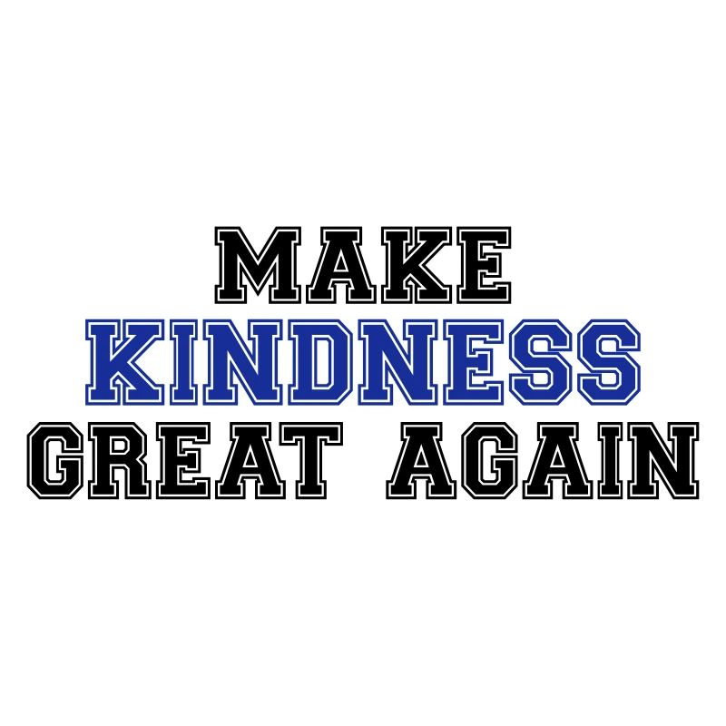 Make kindness great again