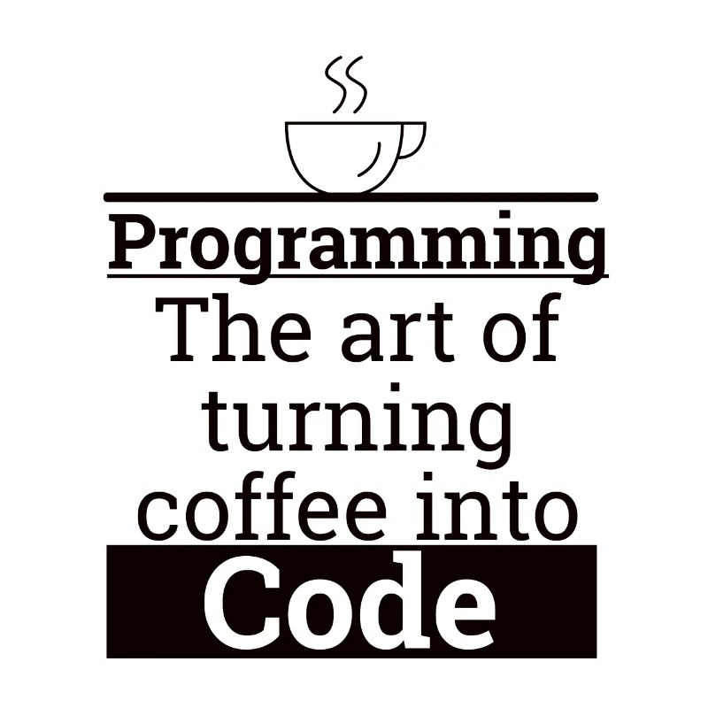 "Programming Coffee to Code" | Programmierer