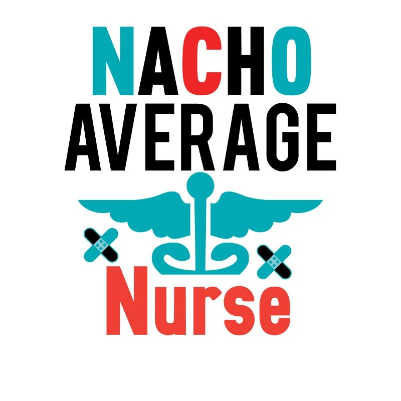 Nacho Average Nurse