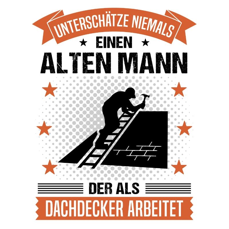 Dachdecker Alter Mann Spruch Herren Geschenk