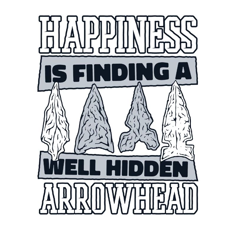 Happiness Is Finding A Hidden Arrowhead