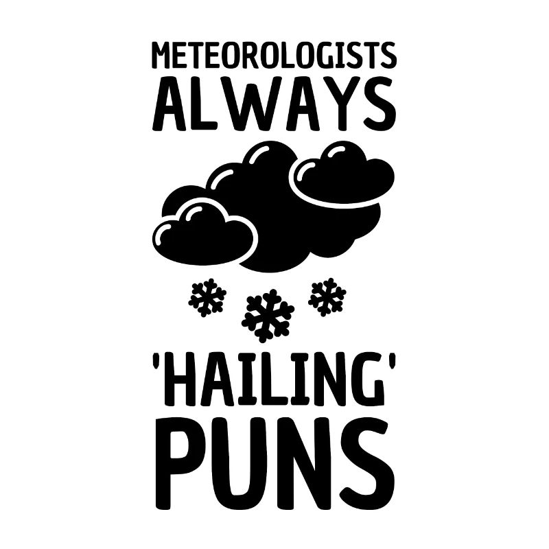Meteorology pun for meteorologist