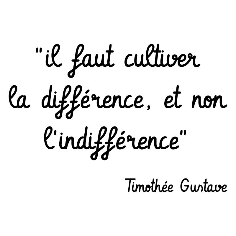 Il faut cultiver la différence, non l'indifférence