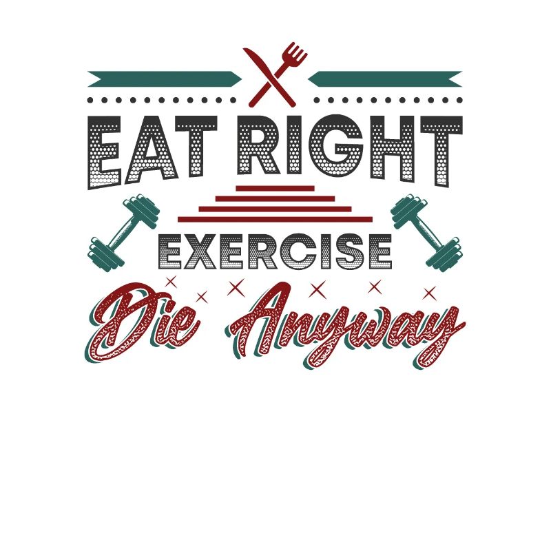Eating is the right exercise, they only live once