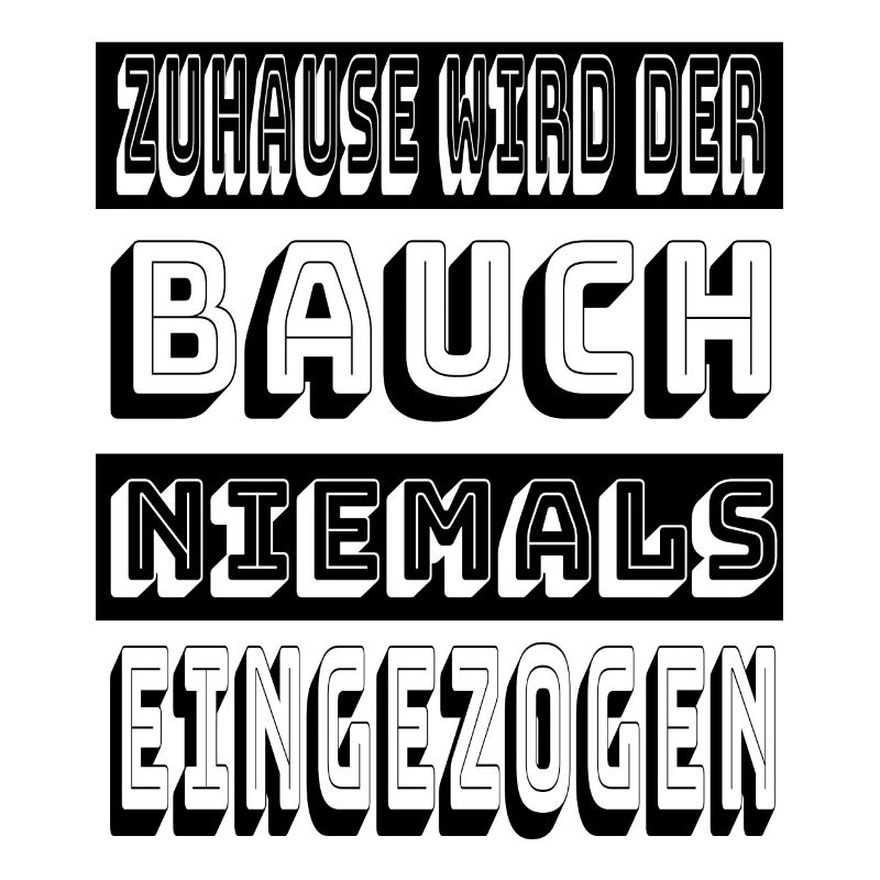 Zuhause wird der Bauch niemals eingezogen