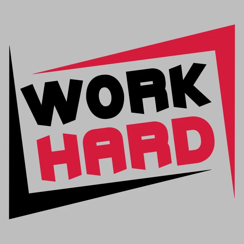 Work Hard