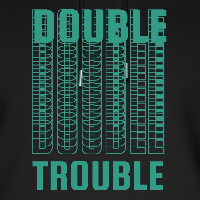 double trouble, double trouble, double trouble sher