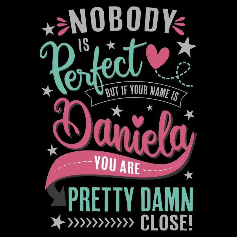Niemand ist perfekt - Daniela Name Geschenkidee