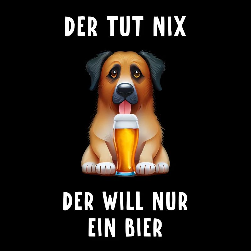 der tut nix, der will nur ein bier