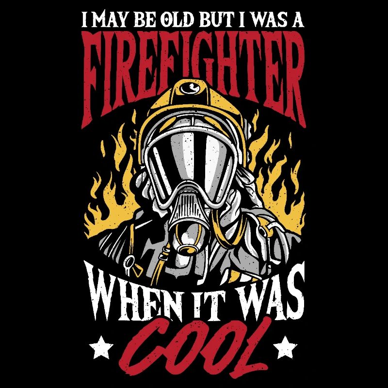 Firefighter I may be old, but I was