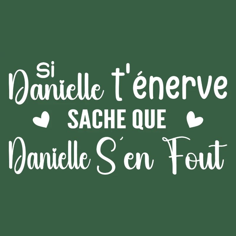 Wenn Danielle dich nervt, solltest du wissen, dass Danielle sich einen Dreck darum schert