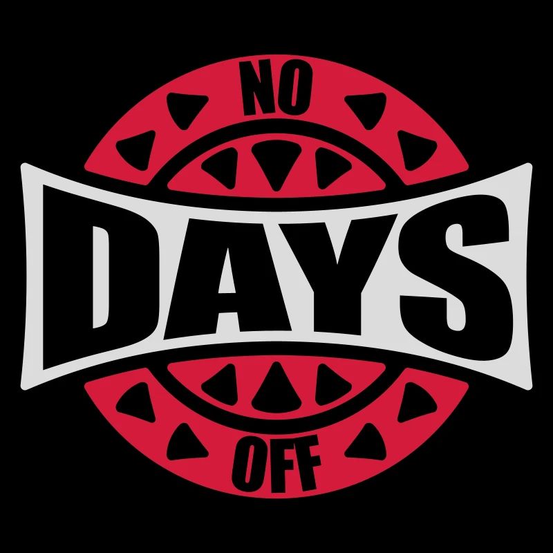 no days off quote