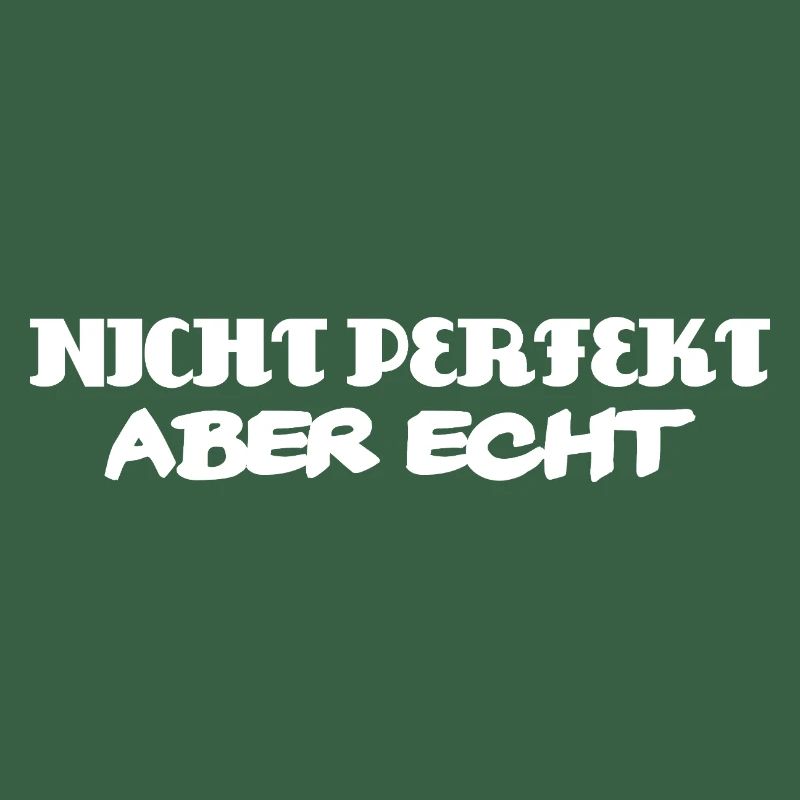 Nicht perfekt aber echt
