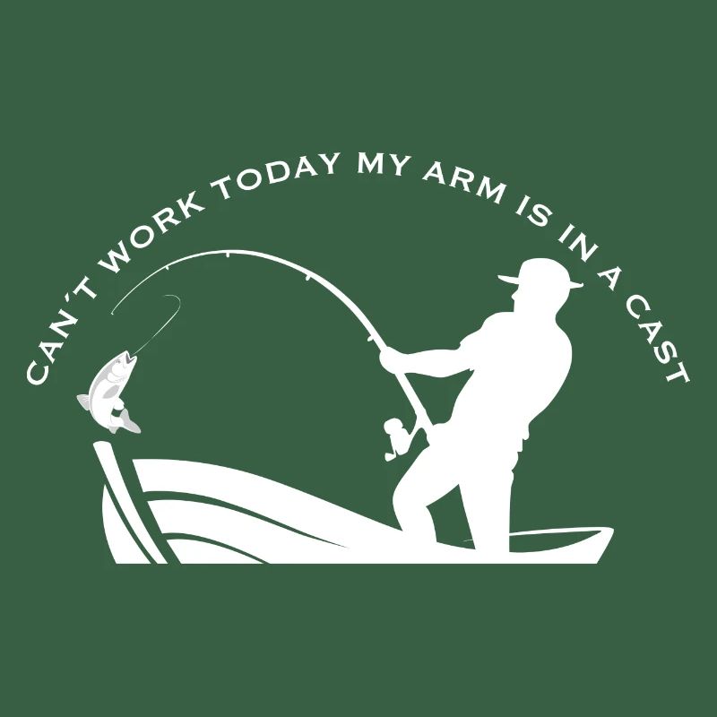CAN´T WORK TODAY MY ARM IS IN A CAST - Angler Tee