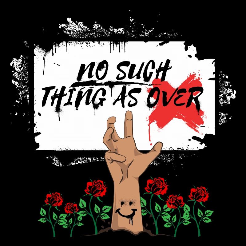 No Such Thing As Over 2