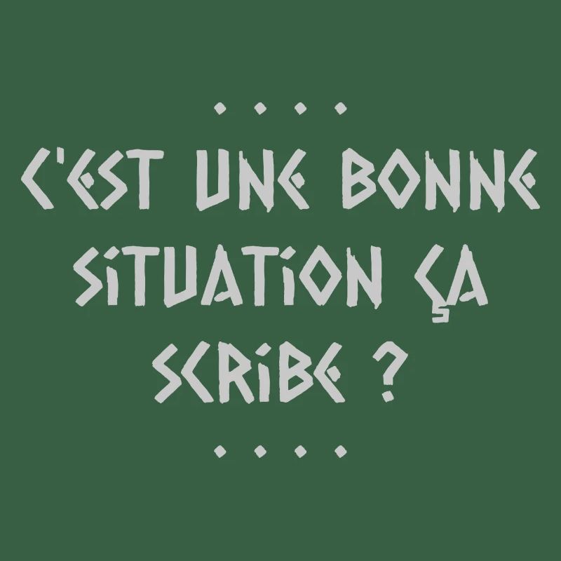 C est une bonne situation ca scribe