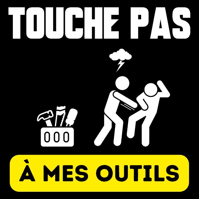 touche pas à mes outils
