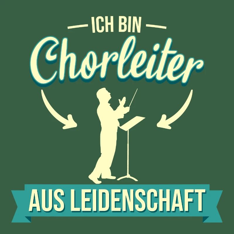 Chor Chorleiter Dirigent Chorleitung Spruch