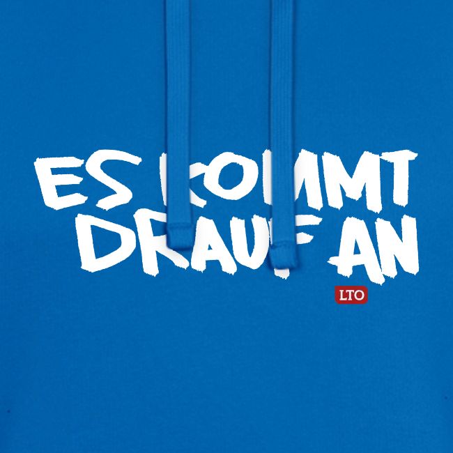 ES KOMMT DRAUF AN