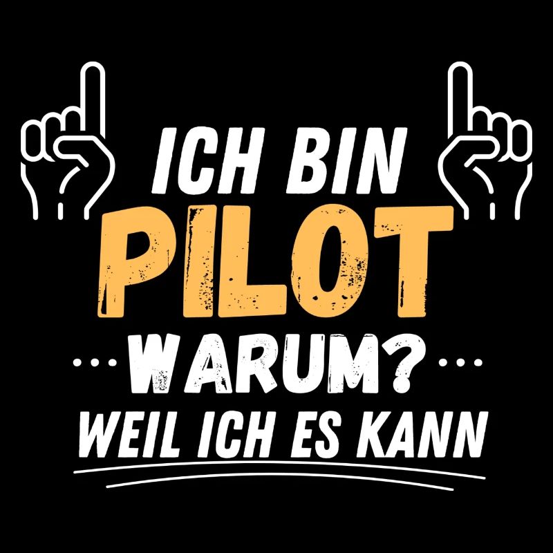 Ich bin Pilot. Warum?! Weil ich es kann!