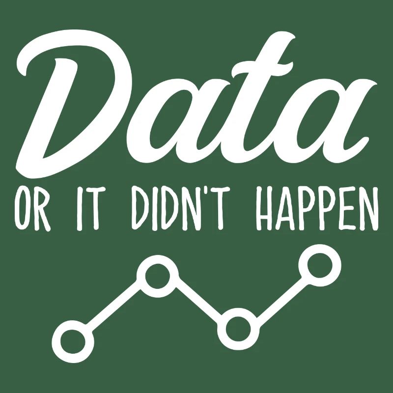 Daten oder es ist nicht passiert Data Analyst Data Tees