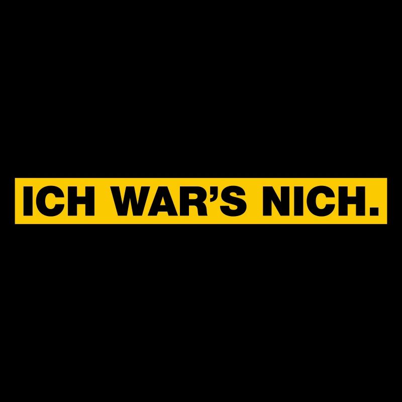 Ich war’s nich...