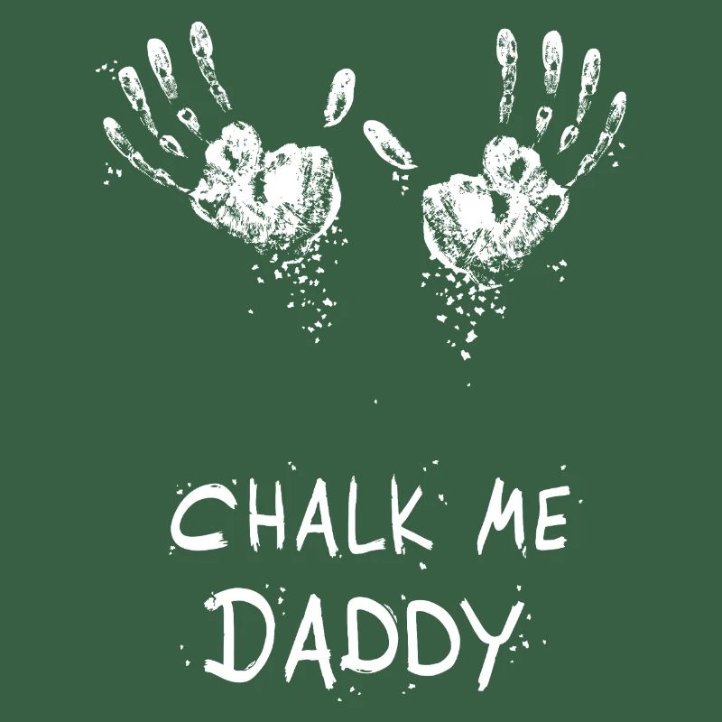Handprint Chalk Me Daddy - Boulder/ Climbing Pun