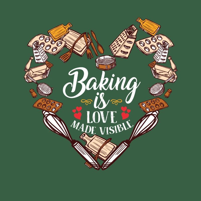 Baking is Love Made Visible Funny Baking Lovers