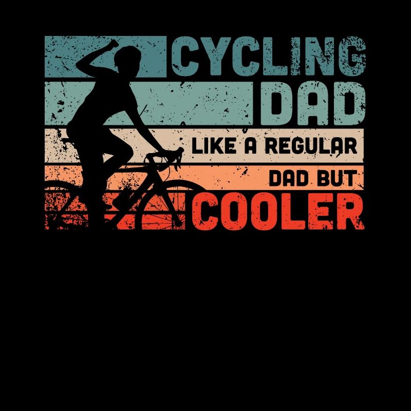 Cycling Dad | cool dad cyclist cyclist